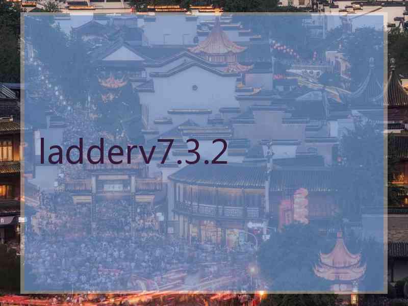 ladderv7.3.2