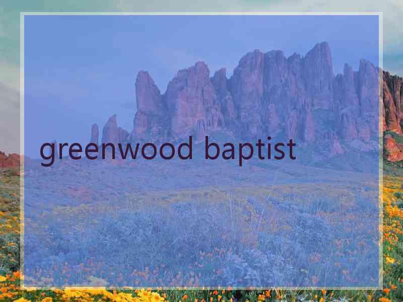 greenwood baptist