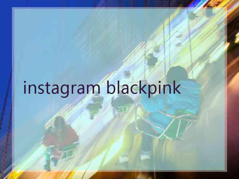 instagram blackpink