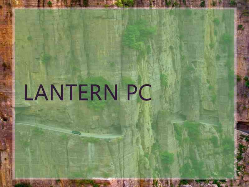 LANTERN PC