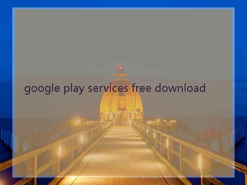 google play services free download