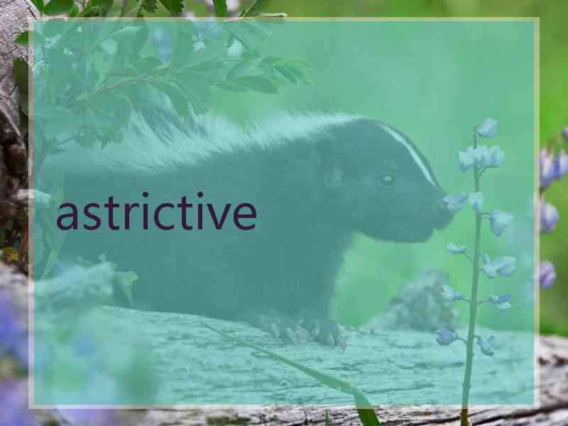 astrictive