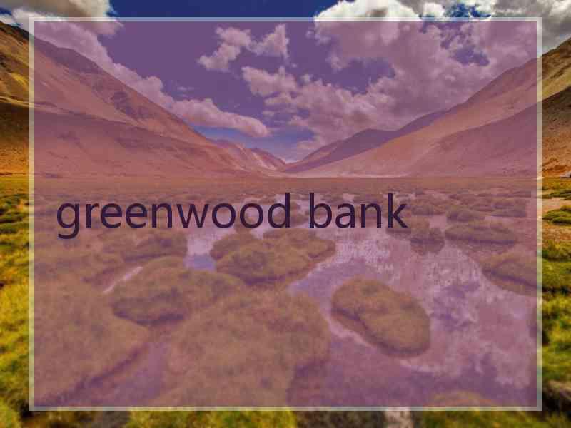 greenwood bank