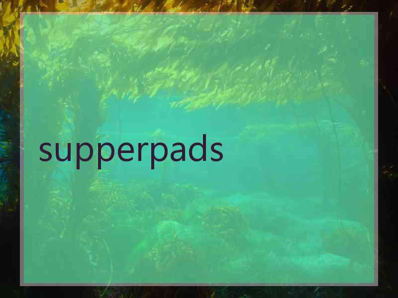 supperpads