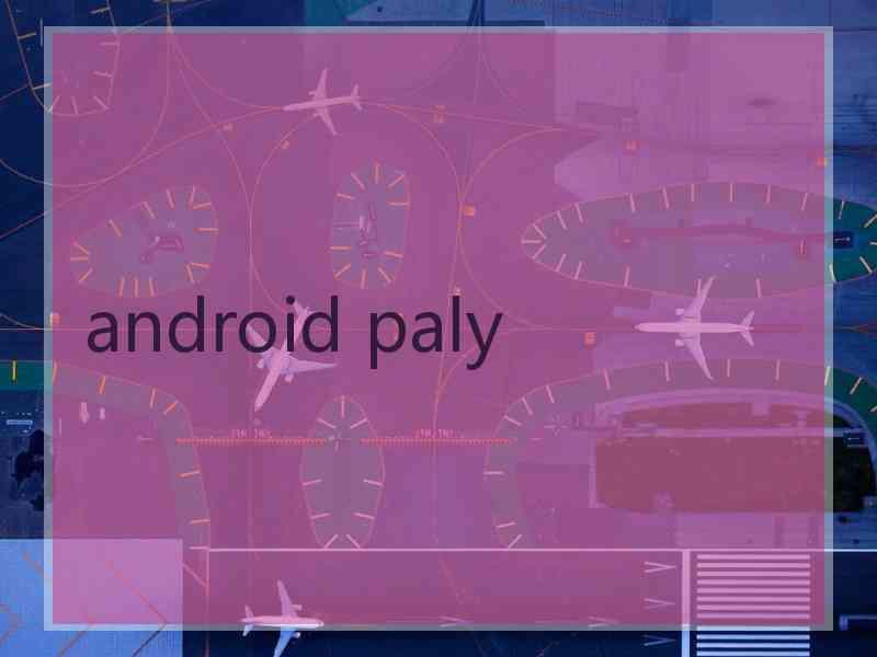 android paly