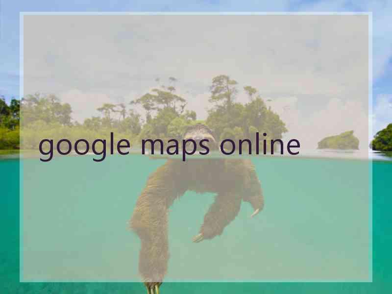 google maps online