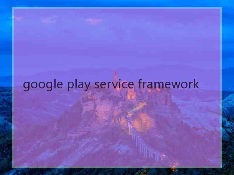 google play service framework