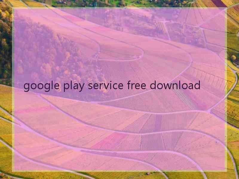 google play service free download