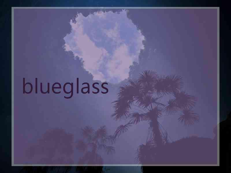 blueglass