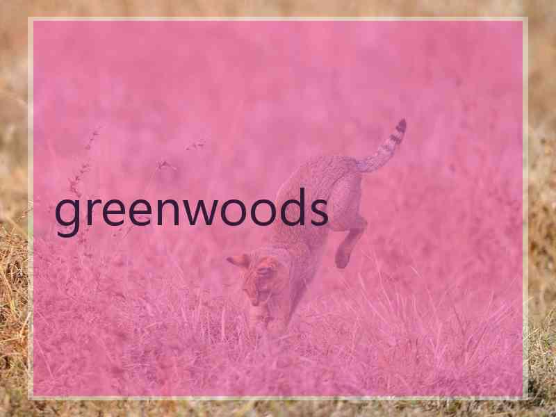 greenwoods