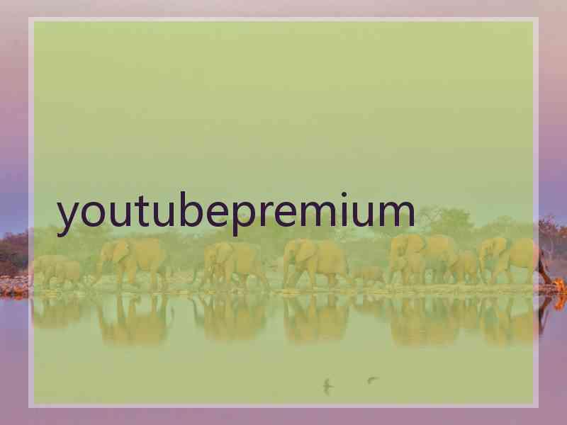 youtubepremium