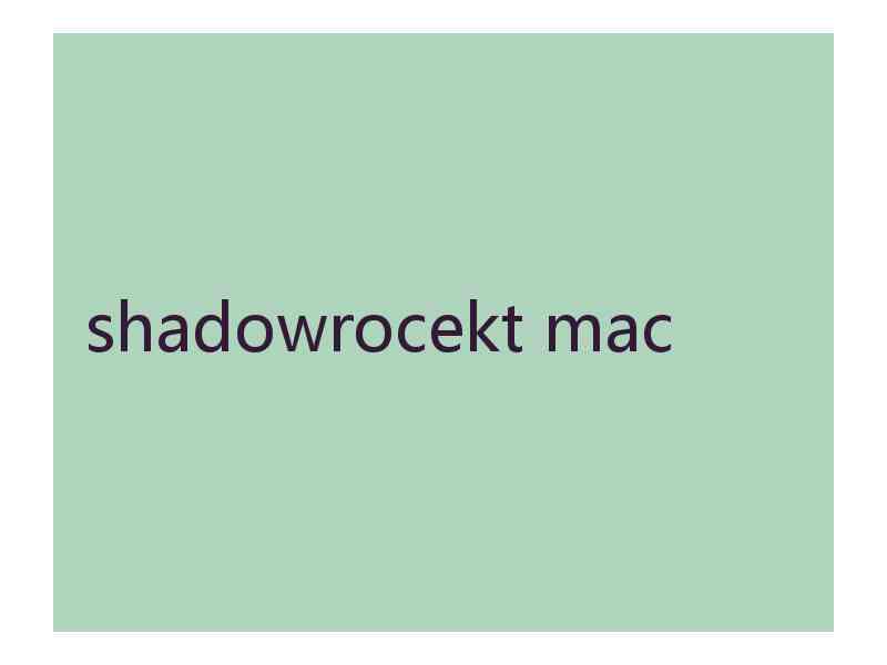 shadowrocekt mac