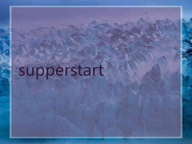 supperstart