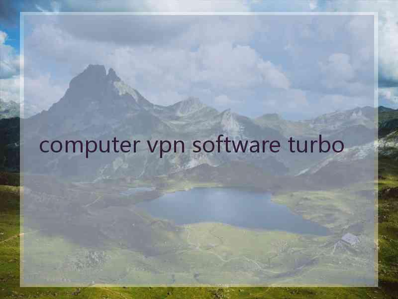 computer vpn software turbo