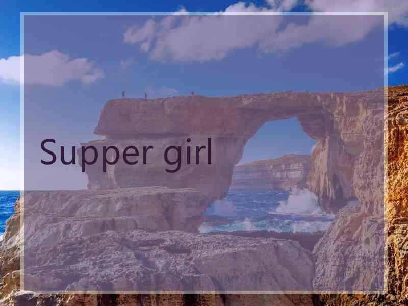 Supper girl