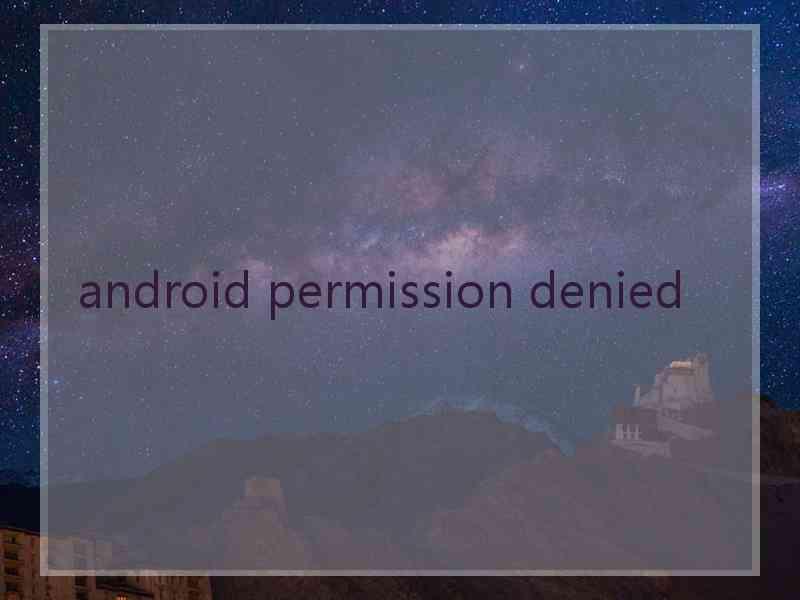 android permission denied