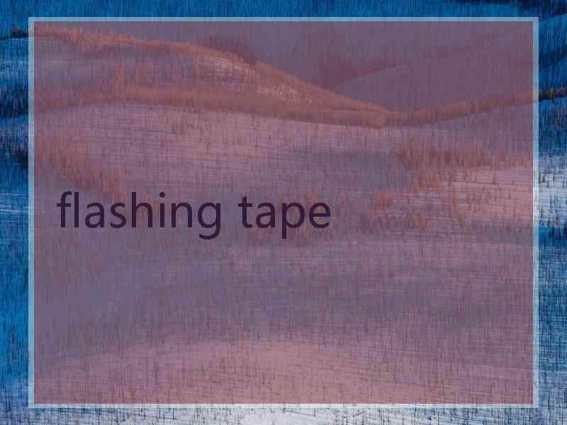 flashing tape