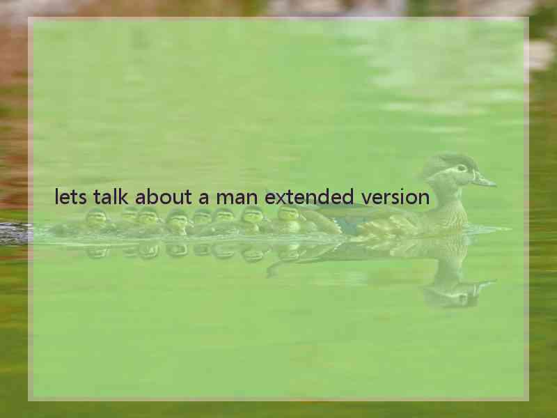 lets talk about a man extended version