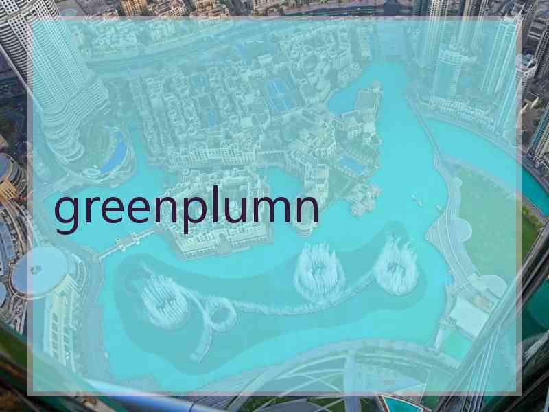 greenplumn