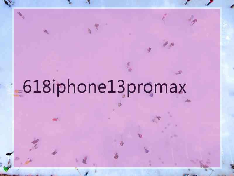 618iphone13promax