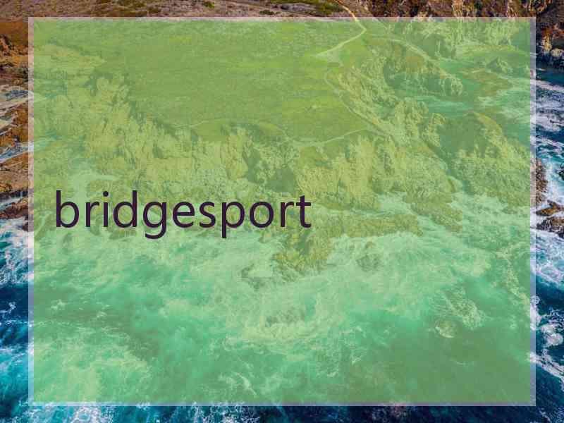 bridgesport