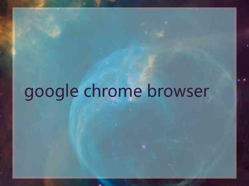 google chrome browser