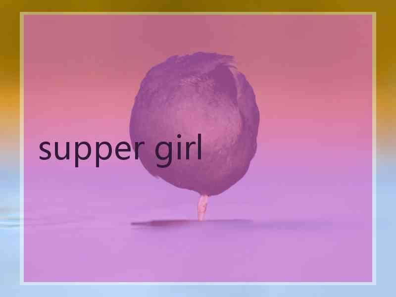 supper girl